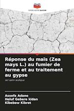 Réponse du maïs (Zea mays L.) au fumier de ferme et au traitement au gypse