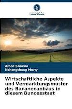 Wirtschaftliche Aspekte und Vermarktungsmuster des Bananenanbaus in diesem Bundesstaat