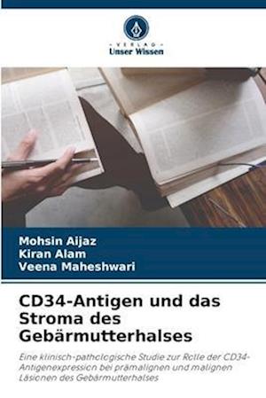 CD34-Antigen und das Stroma des Gebärmutterhalses