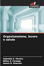 Organizzazione, lavoro e salute