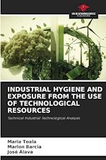 INDUSTRIAL HYGIENE AND EXPOSURE FROM THE USE OF TECHNOLOGICAL RESOURCES