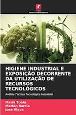 HIGIENE INDUSTRIAL E EXPOSIÇÃO DECORRENTE DA UTILIZAÇÃO DE RECURSOS TECNOLÓGICOS