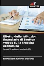 Effetto delle istituzioni finanziarie di Bretton Woods sulla crescita economica