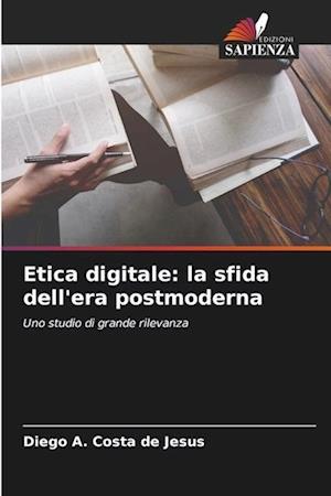 Etica digitale: la sfida dell'era postmoderna