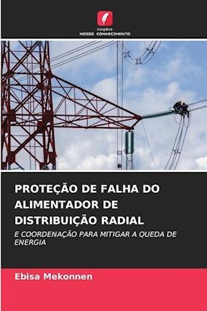 PROTEÇÃO DE FALHA DO ALIMENTADOR DE DISTRIBUIÇÃO RADIAL