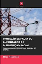 PROTEÇÃO DE FALHA DO ALIMENTADOR DE DISTRIBUIÇÃO RADIAL