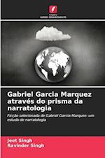 Gabriel Garcia Marquez através do prisma da narratologia