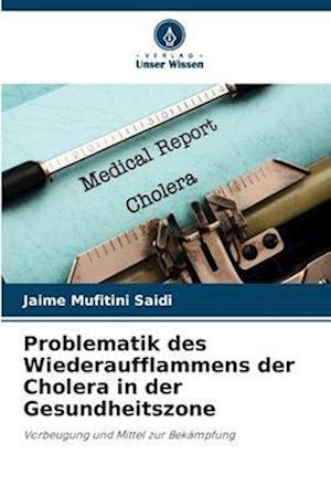 Problematik des Wiederaufflammens der Cholera in der Gesundheitszone