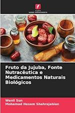 Fruto da Jujuba, Fonte Nutracêutica e Medicamentos Naturais Biológicos