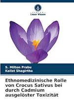 Ethnomedizinische Rolle von Crocus Sativus bei durch Cadmium ausgelöster Toxizität