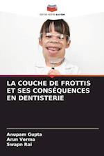 LA COUCHE DE FROTTIS ET SES CONSÉQUENCES EN DENTISTERIE