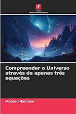 Compreender o Universo através de apenas três equações