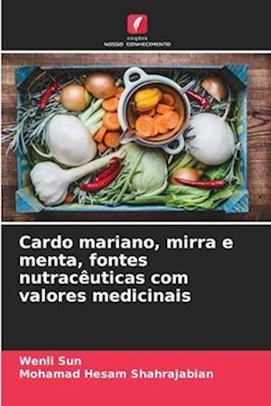 Cardo mariano, mirra e menta, fontes nutracêuticas com valores medicinais