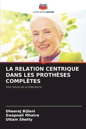 LA RELATION CENTRIQUE DANS LES PROTHÈSES COMPLÈTES