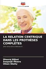 LA RELATION CENTRIQUE DANS LES PROTHÈSES COMPLÈTES