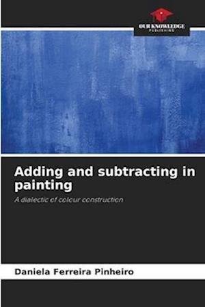 Adding and subtracting in painting