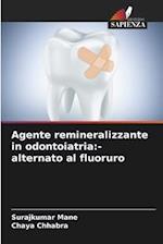 Agente remineralizzante in odontoiatria:-alternato al fluoruro