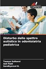 Disturbo dello spettro autistico in odontoiatria pediatrica