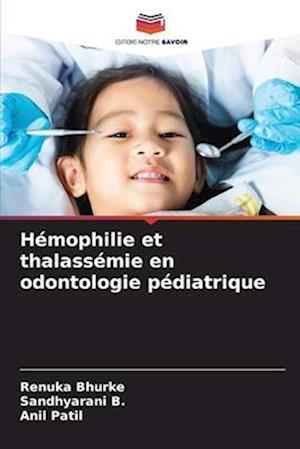 Hémophilie et thalassémie en odontologie pédiatrique