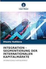 INTEGRATION - SEGMENTIERUNG DER INTERNATIONALEN KAPITALMÄRKTE