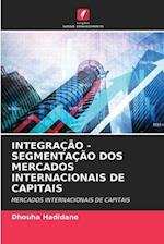 INTEGRAÇÃO - SEGMENTAÇÃO DOS MERCADOS INTERNACIONAIS DE CAPITAIS