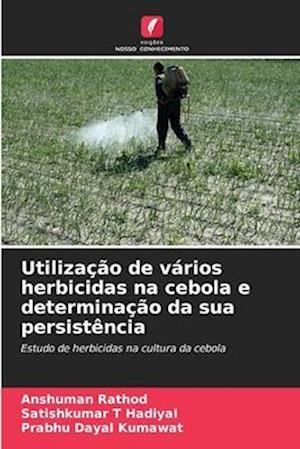 Utilização de vários herbicidas na cebola e determinação da sua persistência