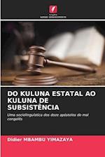 DO KULUNA ESTATAL AO KULUNA DE SUBSISTÊNCIA