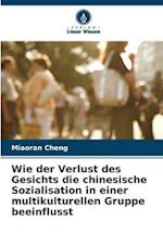 Wie der Verlust des Gesichts die chinesische Sozialisation in einer multikulturellen Gruppe beeinflusst