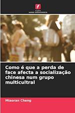 Como é que a perda de face afecta a socialização chinesa num grupo multicultral