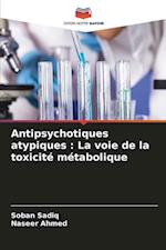 Antipsychotiques atypiques : La voie de la toxicité métabolique