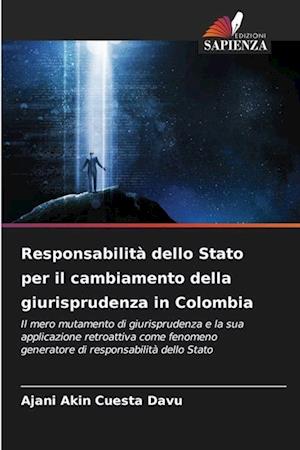 Responsabilità dello Stato per il cambiamento della giurisprudenza in Colombia