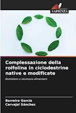 Complessazione della roifolina in ciclodestrine native e modificate