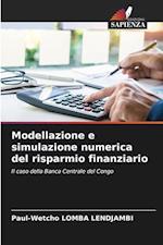 Modellazione e simulazione numerica del risparmio finanziario