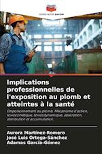 Implications professionnelles de l'exposition au plomb et atteintes à la santé