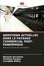 QUESTIONS ACTUELLES DANS LE PAYSAGE COMMERCIAL POST-PANDÉMIQUE