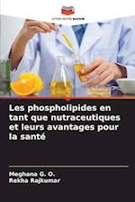 Les phospholipides en tant que nutraceutiques et leurs avantages pour la santé