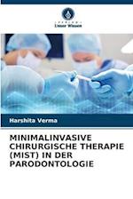 MINIMALINVASIVE CHIRURGISCHE THERAPIE (MIST) IN DER PARODONTOLOGIE