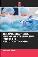 TERAPIA CIRÚRGICA MINIMAMENTE INVASIVA (MIST) EM PERIODONTOLOGIA