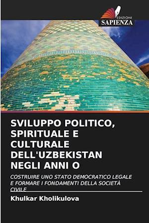 SVILUPPO POLITICO, SPIRITUALE E CULTURALE DELL'UZBEKISTAN NEGLI ANNI O