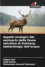 Aspetti ecologici del santuario della fauna selvatica di Gulmarg: batteriologia dell'acqua