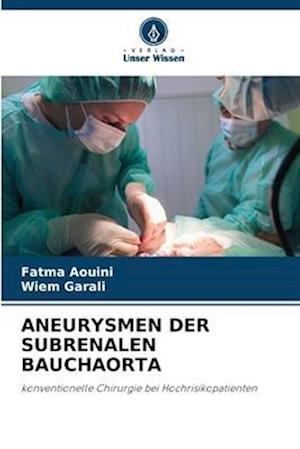 ANEURYSMEN DER SUBRENALEN BAUCHAORTA