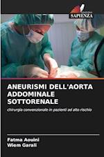 ANEURISMI DELL'AORTA ADDOMINALE SOTTORENALE