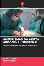 ANEURISMAS DA AORTA ABDOMINAL SUBRENAL