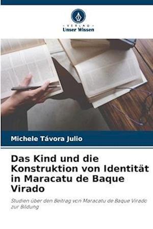 Das Kind und die Konstruktion von Identität in Maracatu de Baque Virado