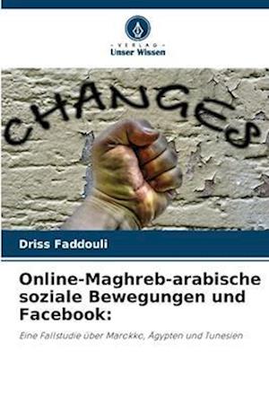 Online-Maghreb-arabische soziale Bewegungen und Facebook: