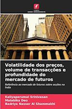 Volatilidade dos preços, volume de transacções e profundidade do mercado de futuros