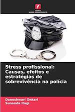 Stress profissional: Causas, efeitos e estratégias de sobrevivência na polícia