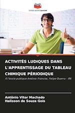 ACTIVITÉS LUDIQUES DANS L'APPRENTISSAGE DU TABLEAU CHIMIQUE PÉRIODIQUE