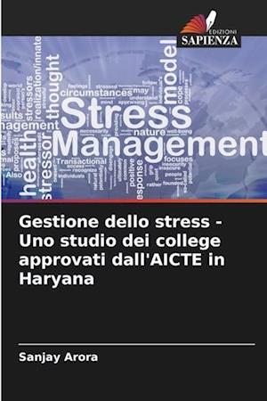 Gestione dello stress - Uno studio dei college approvati dall'AICTE in Haryana