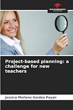 Project-based planning: a challenge for new teachers